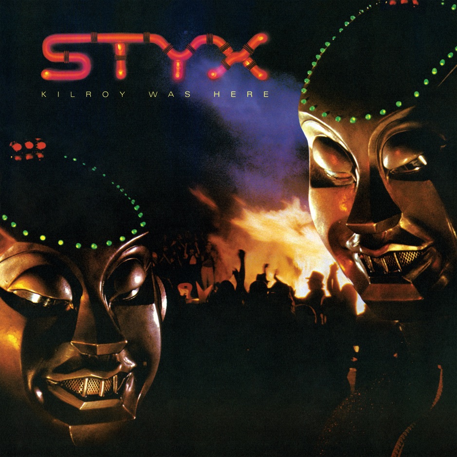 Styx - Kilroy Was Here